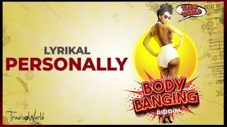 Lyrikal x Travis World - Personally (Body Banging Riddim) | Soca 2021