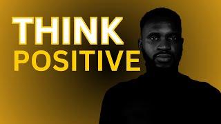 Master Your Mindset: The Key to Achieving Success: Think Positive