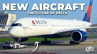 NEW AIRCRAFT - The Future Of Delta