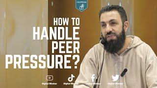 How to Handle Peer Pressure? - Belal Assaad