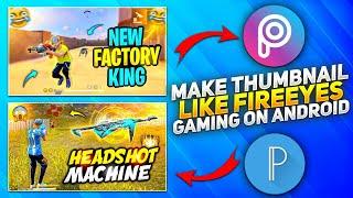 How To Make Thumbnail Like FireEyes Gaming | FireEyes Gaming Jaisa Thumbnail Kaise Banaye