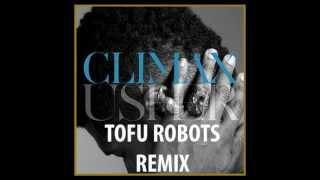 Usher - Climax (Tofu Robots Remix)