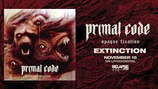 PRIMAL CODE - Extinction (Official Audio)