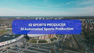 IQ Sports Producer - your AI driven automated Sports Producer