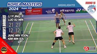 Li Yi Jing / Luo Xu Min vs Jang Min Yoon / Kim Min Sol | Korea Masters 2024 | R16  WD Highlights