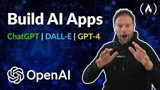 Build AI Apps with ChatGPT, DALL-E, and GPT-4 – Full Course for Beginners