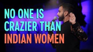 Nobody is crazier than Indian Women | Akaash Singh | Stand Up Comedy