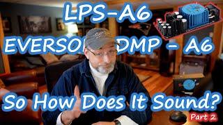 Eversolo DMP-A6 Linear Power Supply (LPS-A6) Part Two - How Does It Sound?