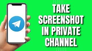 How to Take Screenshot in Telegram Private Channel (NEW 2023)