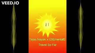 Tejas Nayak x EXEmental12 - Travel So Far