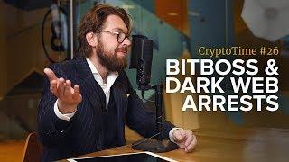 Bitboss Bitcoin Gaming and Latest Dark Web Arrests - CryptoTime Ep. 26 - Bitstocks Crypto News