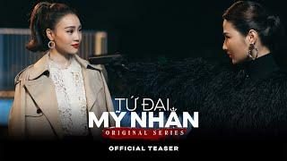 Tứ Đại Mỹ Nhân Original Series | Official Teaser