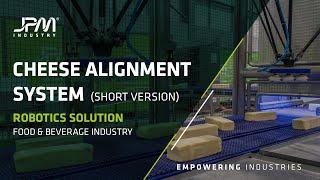 JPM Industry - Cheese alignment system - Robotics Solution (Short Version)