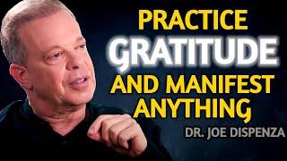 How Practicing GRATITUDE Will Help You Attract Anything - Joe Dispenza Motivation