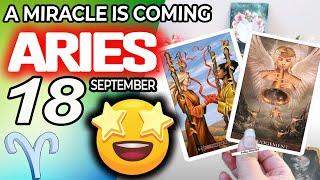 Aries ️  A MIRACLE IS COMING horoscope for today SEPTEMBER 18 2024 ️ #aries tarot SEPTEMBER 18