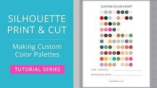 Silhouette Print & Cut Tutorial - How to Make Custom Color Palettes in Silhouette Studio
