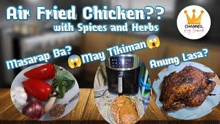 Air Fried Chicken with Herbs and Spices || May Tikiman Naganap