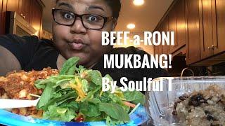 BEEF A RONI & SALAD MUKBANG! Food by SOULFUL T