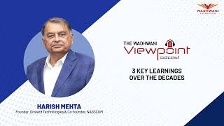 Harish Mehta of Onward Technologies & NASSCOM shares 3 key learnings over the decades