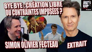 Bye Bye : Contraintes imposées ? / Simon Olivier Fecteau / Whats Up Podcast (Extrait)