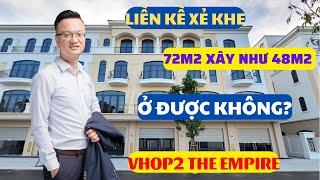 Liền kề xẻ khe Vinhomes Ocean Park 2 The Empire - Phân khu Chà Là loại 48m2 Ở ĐƯỢC KHÔNG?