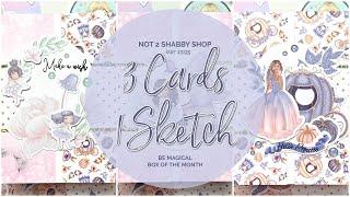 3 Cards 1 Sketch | Not 2 Shabby Shop January 2024 Box of the Month | Be Magical