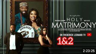 HOLY MATRIMONY 2(TRENDING NOLLYWOOD NIGERIAN MOVIE 2024) FREDERICK LEONARD, ONYII ALEX