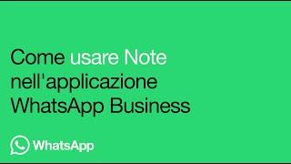 Come usare le note nell'applicazione WhatsApp Business | WhatsApp