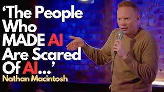 AI Will End Us | Nathan Macintosh | Stand Up