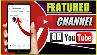 How To Featured Channels On YouTube | How To Add Featured Channels On YouTube