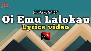 Papua song - Oi Emu Lalokau Lyrics video (LEVENTEN) | PNG music