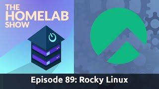 The Homelab Show Episode 89:Rocky Linux Interview