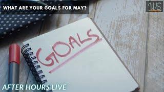 Making Goals for May Easy to Manage - After Hours with WriterSanctuary 