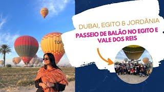 VLOG DUBAI, EGYPT & JORDAN - BALLOON RIDE IN EGYPT AND VALLEY OF THE KINGS / CHAPTER 8 - NOVEMBER