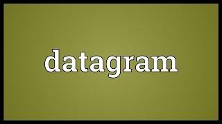 Datagram Meaning