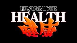 HEALTH :: LIVE//COMMODORE