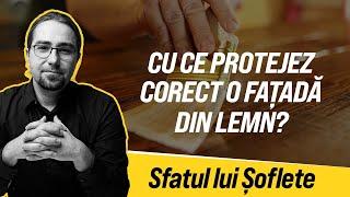 Cu ce protejez corect o fațadă din lemn?