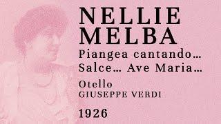 Perfect soprano voice at 65? Nellie Melba - Otello: Willow Song + Ave Maria – Live, 1926