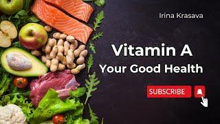 Vitamin A: Your  Good Health