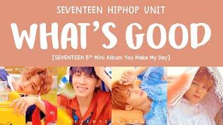 [LYRICS/가사] SEVENTEEN (세븐틴) HIP HOP TEAM - WHAT'S GOOD [5th Mini Album YOU MAKE MY DAY]