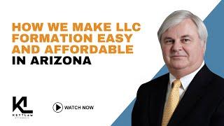 How We Make LLC Formation Easy and Affordable in Arizona