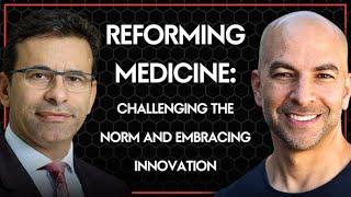 317 ‒ Reforming medicine: uncovering blind spots, challenging the norm, and embracing innovation