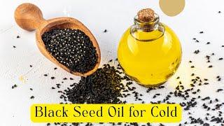 Black Seed Oil for Cold: Your Ultimate Wellness Ally