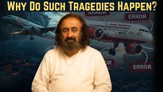Why Do Such Tragedies Happen  Gurudev Sri Sri Ravi Shankar on Plane Crashes