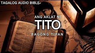 AKLAT NI TITO  | THE HOLY BIBLE: TITUS | TAGALOG AUDIO BIBLE