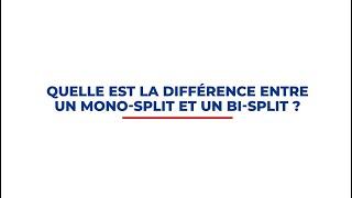 Quelle est la différence entre une clim mono-split et bi-split?