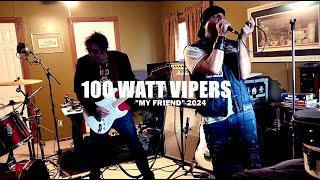 100 Watt Vipers “My Friend” Official Video (2024)
