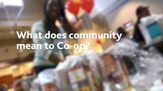 What does community mean to Co-op?