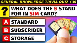 Ultimate General Knowledge Trivia Quiz 135 | 50 Questions | What does SIM Card Stand For?