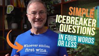 Quick & Simple ICEBREAKER Questions in Four Words or Less | playmeo